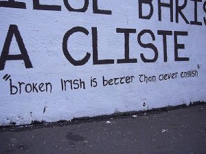 Irish Proverbs - Broken Irish is better than clever English