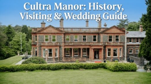 Cultra Manor: A Visitor’s Guide to the Ulster Folk Museum’s Edwardian House