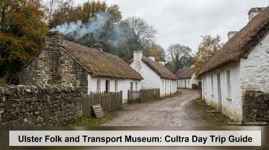 Ulster Folk and Transport Museum: Cultra Day Trip Guide