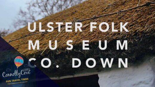 The Ultimate Guide to the Ulster Folk Museum: History, Heritage and Visitor Practicalities