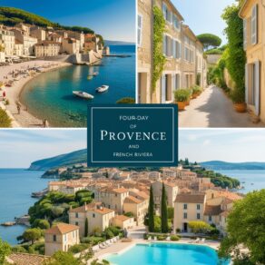 French Riviera Escape: Unveiling the Magic of Provence in 4 Days